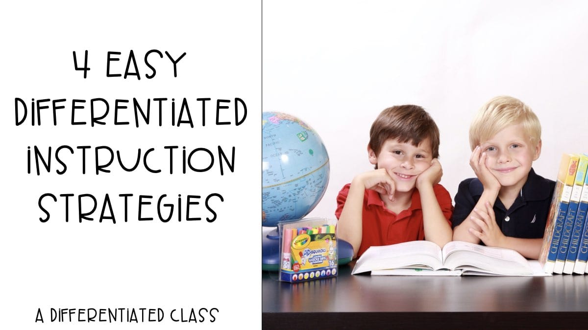 4 Easy Differentiated Instruction Strategies A Differentiated Class